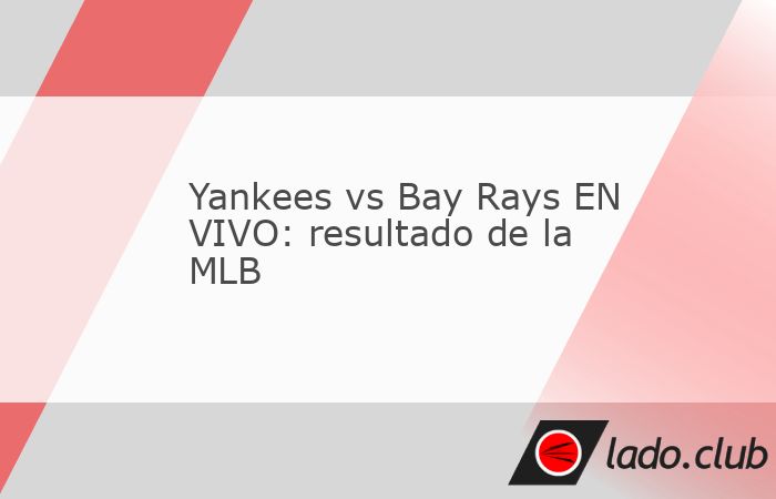 El cruce entre New York Yankees vs Tampa Bay Rays se disputa este 7 de octubre de 2026 dentro del Juego 4 de las MLB – Series Divisionales. El resultado en vivo, el marcador actualizado, las est