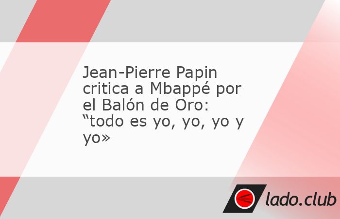 Jean-Pierre Papin, ganador del Balón de Oro en 1991, cuestionó la manera en que Kylian Mbappé ha expresado su deseo de conquistar el prestigioso galardón. El exfutbolista francés considera que el
