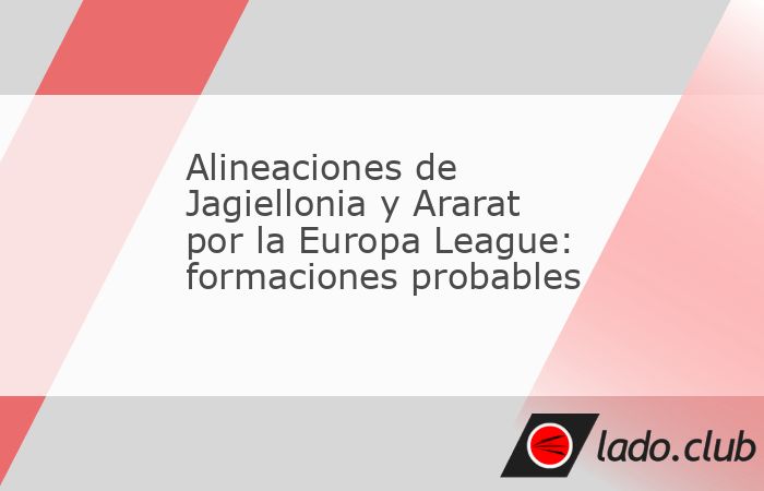 Jagiellonia y Ararat se enfrentan este jueves 15 de octubre por la Europa League. Las formaciones probables de los dos equipos. Se viene Jagiellonia vs. Ararat este jueves 15 de octubre desde las 13:0